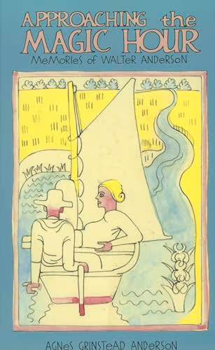 Cover of Approaching the Magic Hour: Memories of Walter Anderson