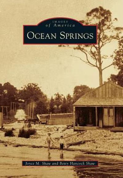 Cover of Ocean Springs by Joyce M. Shaw and Betty Hancock Shaw